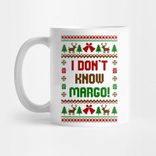 I dont Know Margo Ugly Sweater Mug